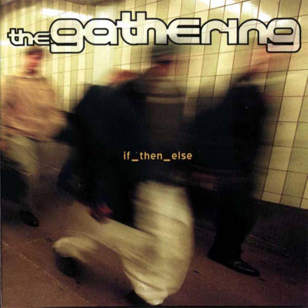 Portada de If Then Else de The Gathering